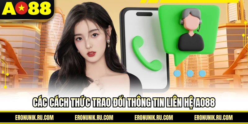 Các cách thức trao đổi thông tin liên hệ AO88